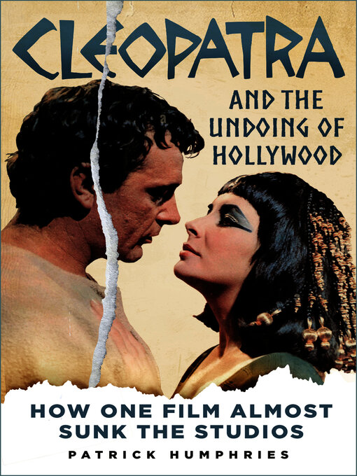 Title details for Cleopatra and the Undoing of Hollywood by Patrick Humphries - Available
